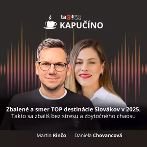 ta3 podcast Kapučíno: Zbalené a smer TOP destinácie Slovákov v 2025. Takto sa zbalíš bez stresu a zbytočného chaosu