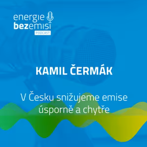 Kamil Čermák - V Česku snižujeme emise úsporně a chytře