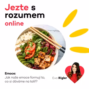 Emoce - Jak naše emoce formují to, co si dáváme na talíři?