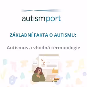 Základní informace o autismu: Autismus a vhodná terminologie