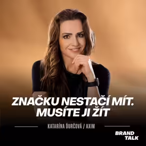 19: Značku nestačí mít. Musíte ji žít | Katarína Ďurčová