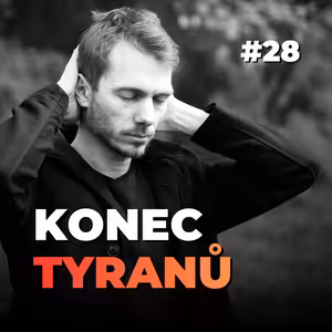 28: Jak se osvobodit od tyrana: Cesta k vnitřní síle a hranicím