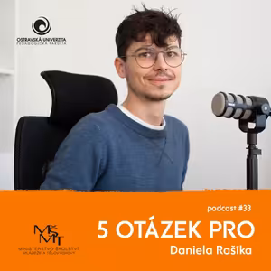 33. díl – Daniel Rašík: „Je důležité vědět, za kým si přijít pro radu...“