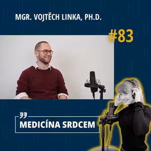 #83 Mgr. Vojtěch Linka, Ph.D. - "Každý zdravotník by měl mít povědomí o paliativní péči."