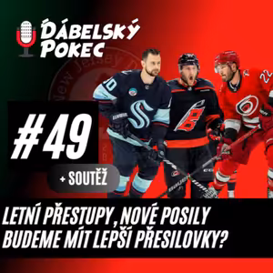 #49 – Letní přestupy, nové posily. Budeme mít lepší přesilovky. 👿❓🏒 + SOUTĚŽ ⚠️⚠️⚠️