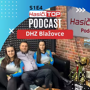 S1E4 - Víťazky NHLky DHZ Blažovce - Hasiči.TOP podcast