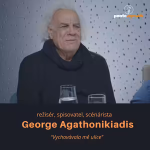 George Agathonikiadis – režisér, scénárista, spisovatel: Vychovávala mě ulice