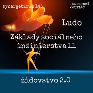 Synergeticum 145 - 2024-11-19 Ludo - Základy sociálneho inžinierstva 11 - židovstvo 2.0