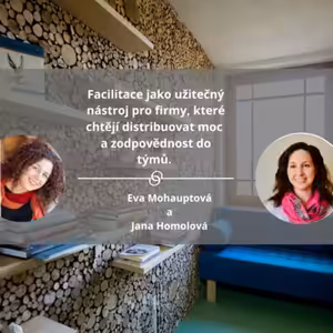 Facilitace jako užitečný nástroj pro firmy, které chtějí distribuovat moc a zodpovědnost do týmů #spokojeneavykonnefirmy