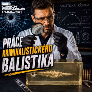 PRÁCE KRIMINALISTICKÉHO BALISTIKA - S Martinem Valentou