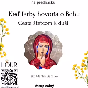*PREDNÁŠKA: Keď farby hovoria o Bohu (Bc. Martin Damián)