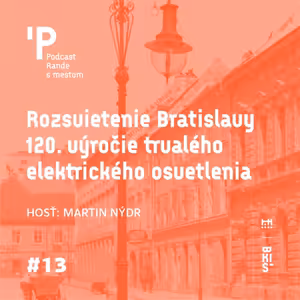 Rozsvietenie Bratislavy – 120. výročie trvalého elektrického osvetlenia