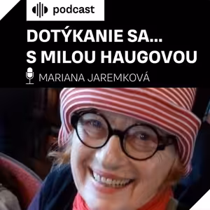 Dotýkanie sa... s Milou Haugovou
