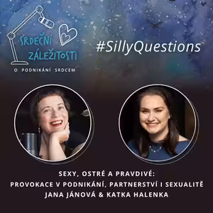 Sexy, ostré a pravdivé: Provokace v podnikání, partnerství i sexualitě - Katka Halenka a Jana Jánová