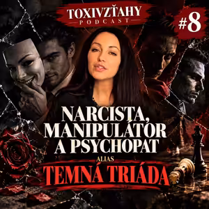 Narcista, Psychopat a Manipulátor: TEMNÁ TRIÁDA
