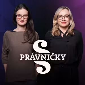 PRÁVNIČKY! #54 – H. Schützová a T. Hrabáková