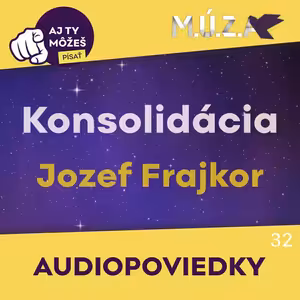 Audiopoviedka: Jozef Frajkor - Konsolidácia