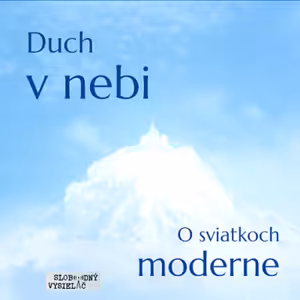 O sviatkoch moderne 23 - 2022-11-05 Duch v nebi