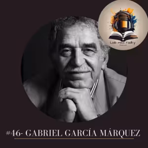 #46 - Gabriel García Marquez