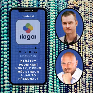 Podnikatelské začátky Honzy, z čeho měl strach a jak to překonal