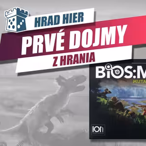 Hrad Hier: BIOS: Megafauna - Prvé dojmy
