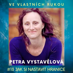 Petra Vystavělová: Jak si nastavit hranice