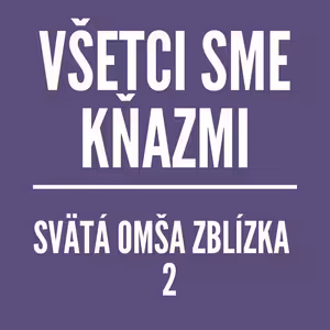 Svätá omša zblízka | 2.časť