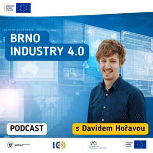 108: INDUSTRY 4.0: Nevidět výsledky je pro jakéhokoli člověka v hierarchii firmy hrozně demotivující