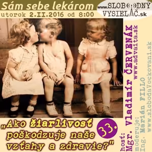 Sám sebe lekárom 33 - 2016-02-02 Ako žiarlivosť poškodzuje naše vzťahy a zdravie?