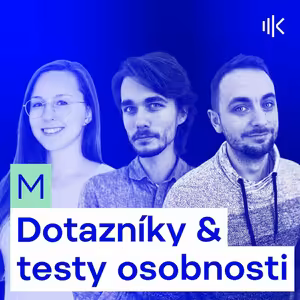 #22 Věřte nevěřte - jsou nám k něčemu výsledky testů osobnosti?