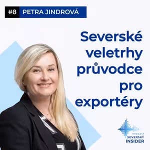#8 - Severské veletrhy: průvodce pro exportéry s Petrou Jindrovou