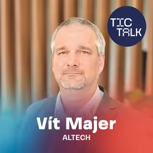 TIC TALK: Svět bez zdí (Vít Majer, ALTECH)