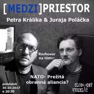 Medzipriestor 95 - 2017-10-30 NATO - prežitá obranná aliancia ?
