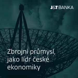 J&T BANKA Talks Speciál: Zbrojní průmysl jako lídr české ekonomiky
