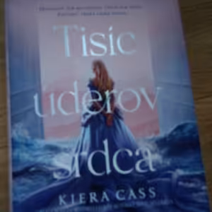 Tisíc úderov srdca- Kiera Cass