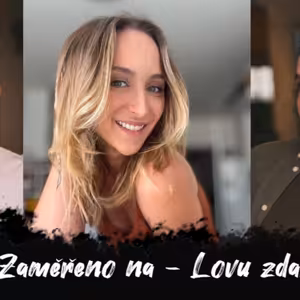 #7 Zaměřeno na - Lovu zdar! /// Když chlap ukáže slabost, tak to jde do kytek! Tak na to mrkni ty alfo! | Dlouhý Široký