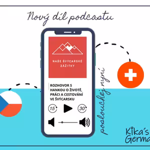 35. Naše švýcarské zážitky | Rozhovor s Hankou