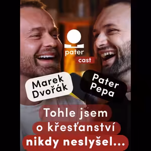 Marek Dvořák: Tohle jsem o křesťanství NIKDY neslyšel! Rozhovor s Paterem Pepou
