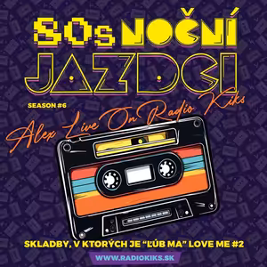 80s Noční jazdci s Alexom - 25.05.2025
