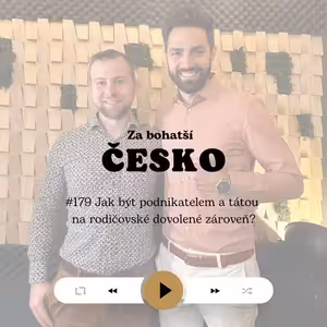 #179 Jak být podnikatelem a tátou na rodičovské dovolené zároveň?