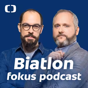 Biatlon fokus podcast: Situace před Novým Městem. Mikyska stoupá vzhůru, otazníky kolem Davidové