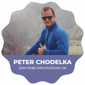 Peter Chodelka: "Na každom neúspešnom projekte sa dá niečo naučiť" (Sám Sebe Pán Show #06)