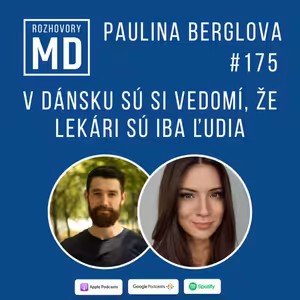 #175 V dánsku sú si vedomí, že lekári sú iba ľudia - Paulina Berglova