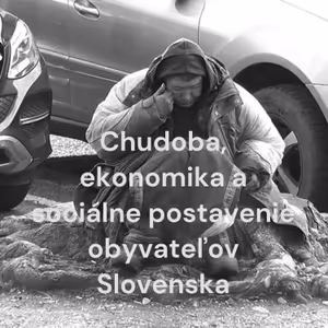 Chudoba, ekonomika a sociálne postavenie obyvateľov Slovenska