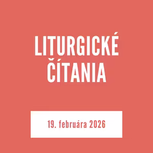 LITURGICKÉ ČÍTANIA | 19. februára 2026