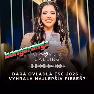 #53 Dara ovládla ESC 2026 - vyhrala najlepšia pieseň?