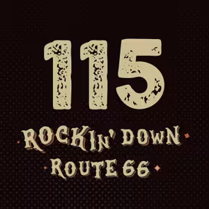 115 - ROCKIN' DOWN ROUTE 66 - 24. 4. 2025