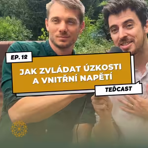 12: Jak zvládat úzkosti a vnitřní napětí | Vnes více klidu a uvolnění do svého života