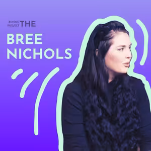 BEHIND THE PROJECT: Bree Nichols