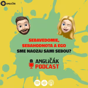 TRAILER #13 | SEBAVEDOMIE, SEBAHODNOTA A EGO - SME NAOZAJ SAMI SEBOU? | ANGLIČÁK PODCAST